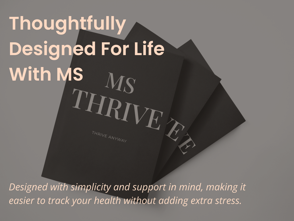 MS Thrive: Thrive Anyway | Multiple Sclerosis Wellness Tracker & Journal