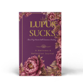 Lupus Sucks! But My Heart Deserves Healing | Guided Lupus Wellness Journal